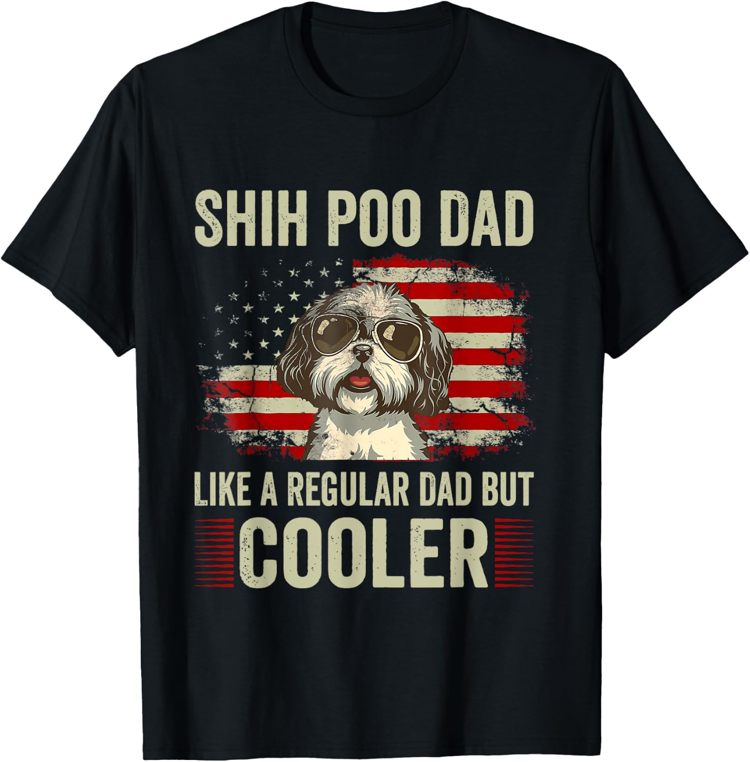 Funny American Flag Vintage Style Shih Poo Lovers Father’s Day Shih Poo Dad Like A Regular But Cooler , Black T-Shirt - T-Shirt | Black