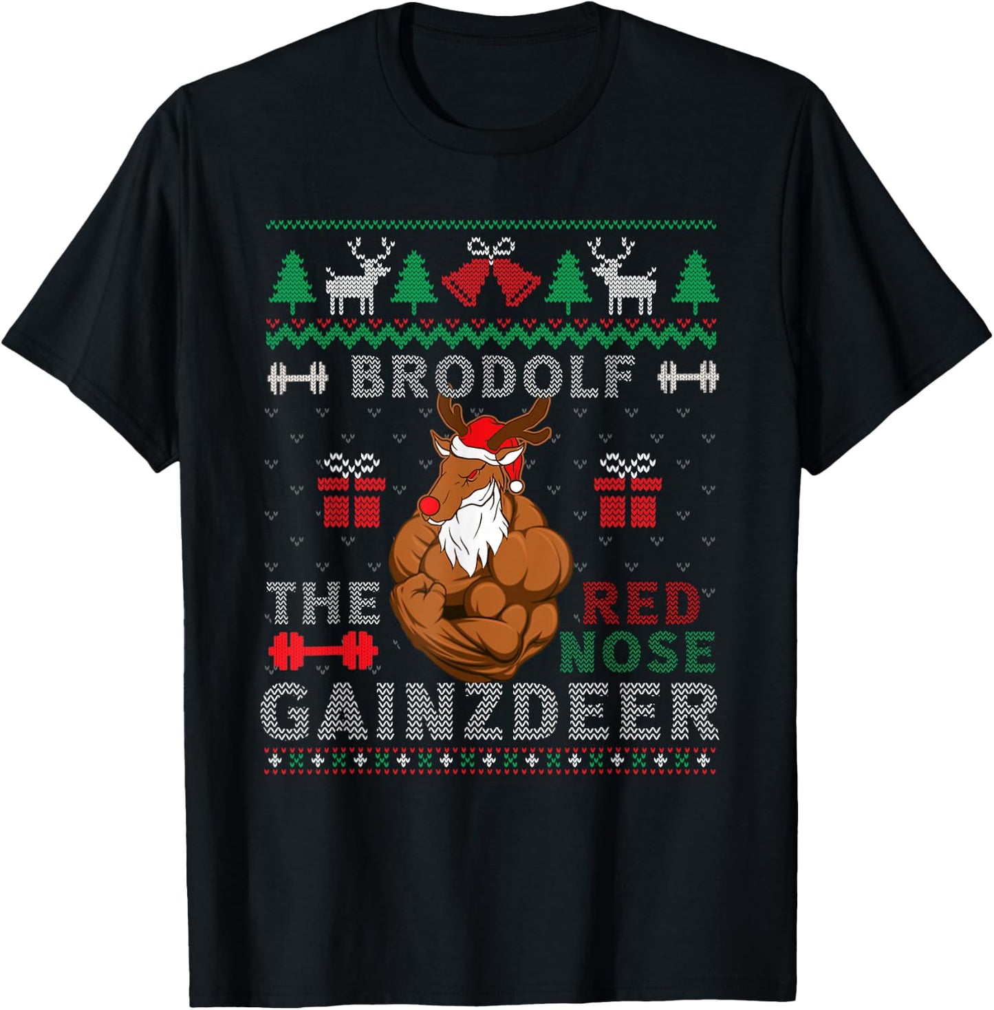 Brodolf The Red Nose Gainzdeer Reindeer Ugly Xmas Sweater T-Shirt - T-Shirt | Black