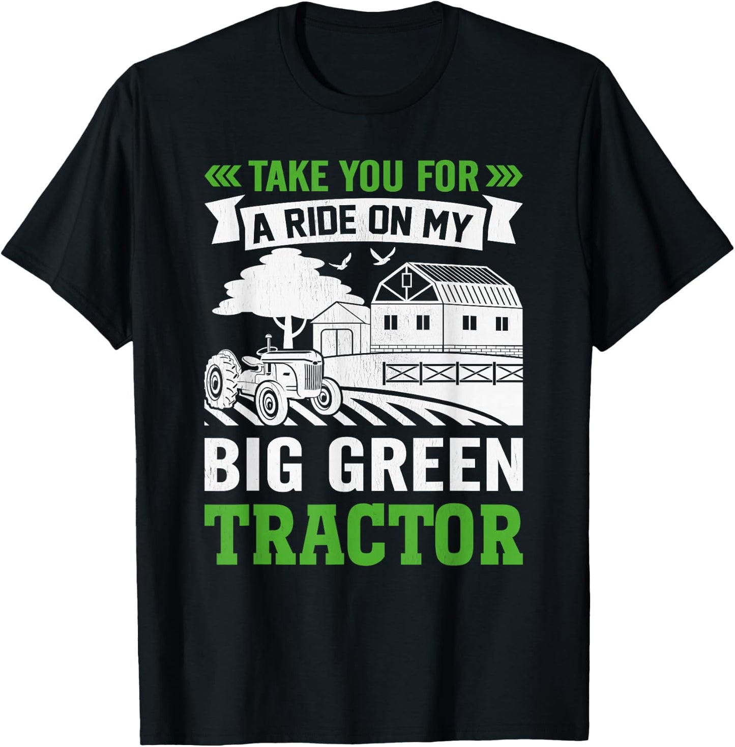 Take You For A Ride On My Big Green Tractor T-Shirt - T-Shirt | Black