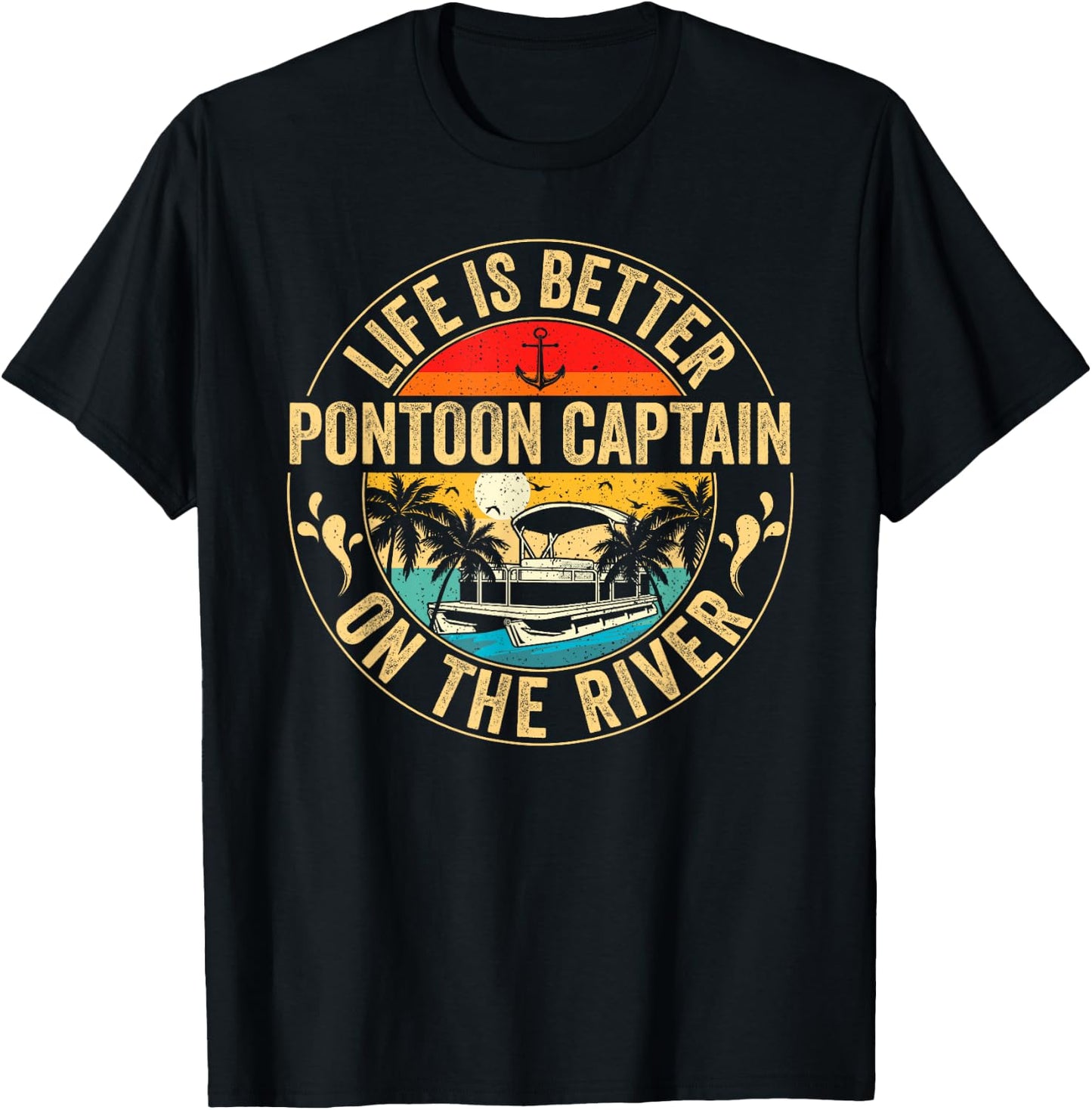 Pontoon Captain Life Is Better On The River Vintage Retro T-Shirt - T-Shirt | Black