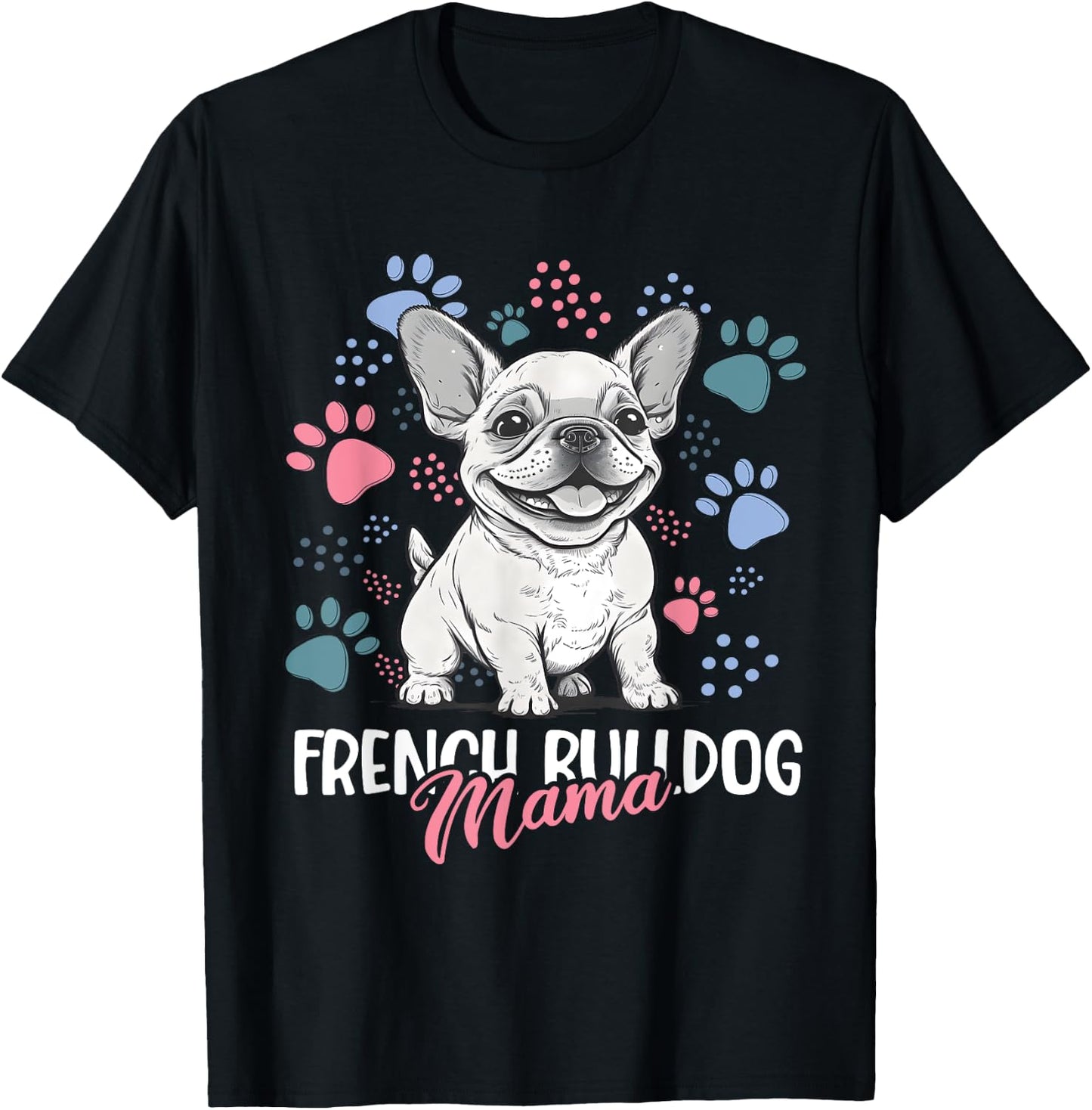 French Bulldog Mama Frenchie Dog Mom Women T-Shirt - T-Shirt | Black