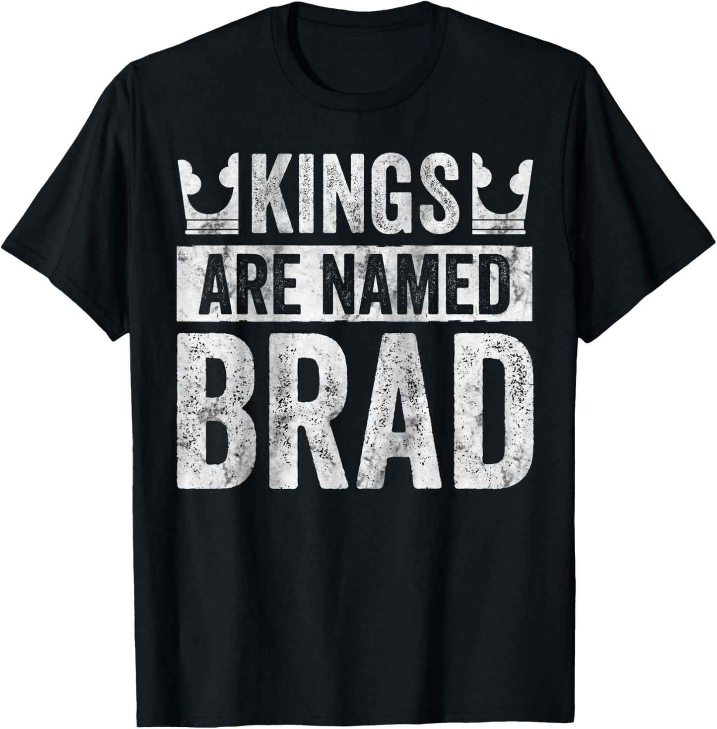 Funny Personalized Name Shirt Kings Are Named Brad T-Shirt - T-Shirt | Black