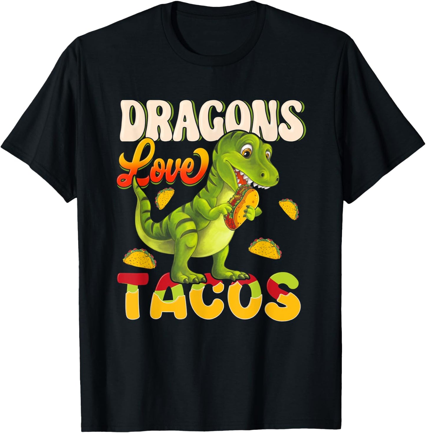 Dragons Tacos Mexican Food For Who Love Dragon And Taco T-Shirt - T-Shirt | Black