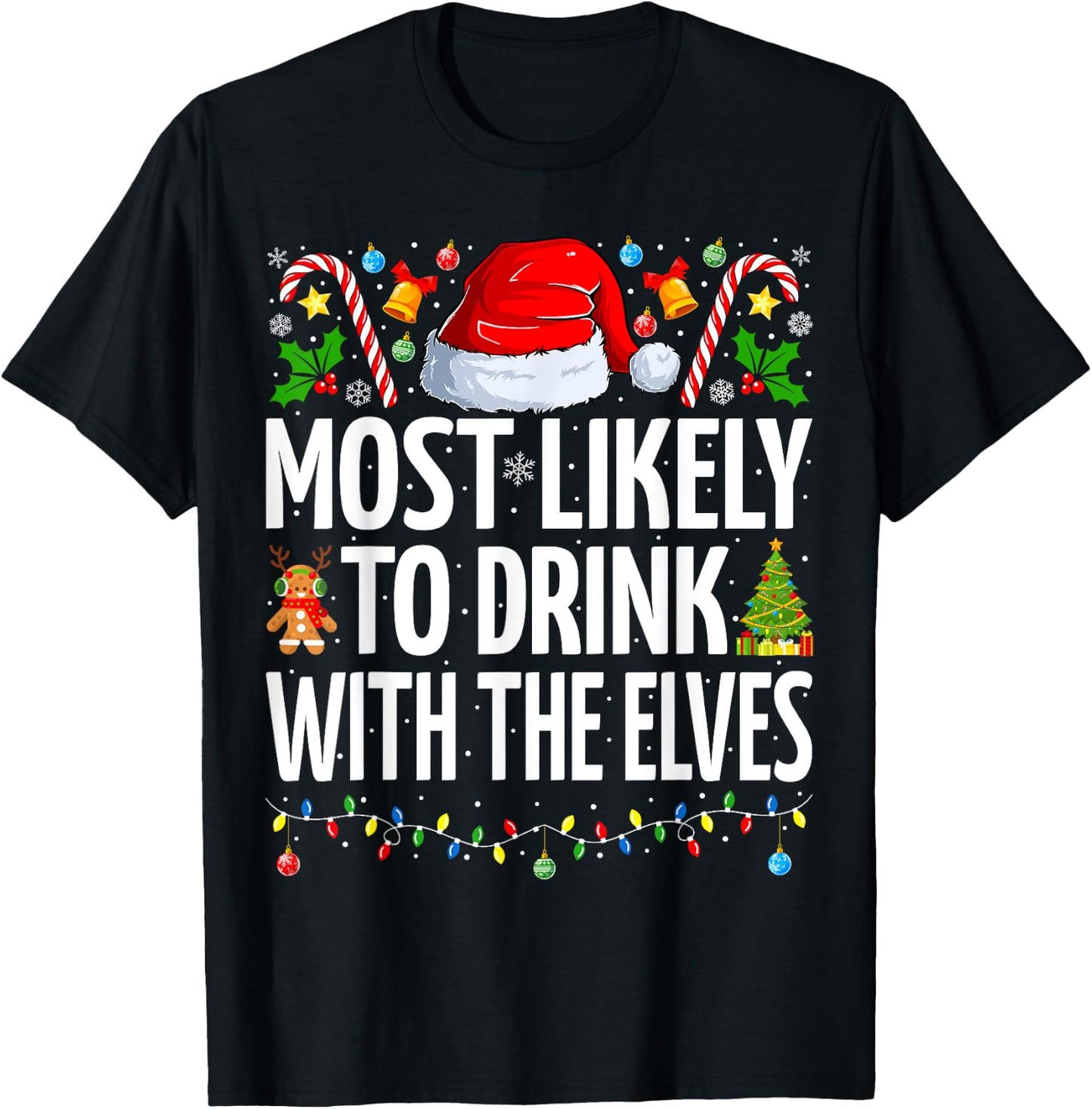 Most Likely to Drink With The Elves Funny Drinking Christmas T-Shirt - T-Shirt | Black