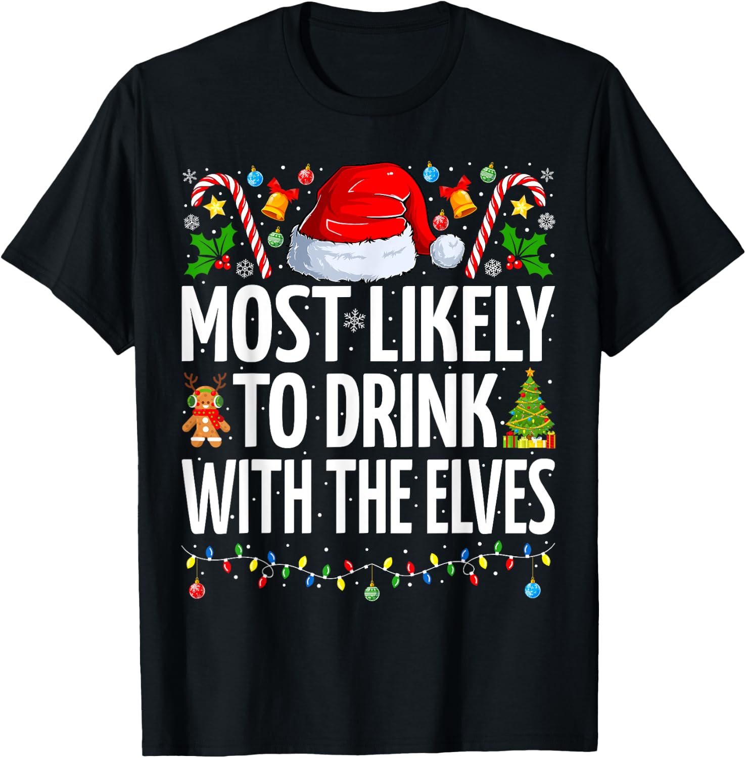 Most Likely to Drink With The Elves Funny Drinking Christmas T-Shirt - T-Shirt | Black
