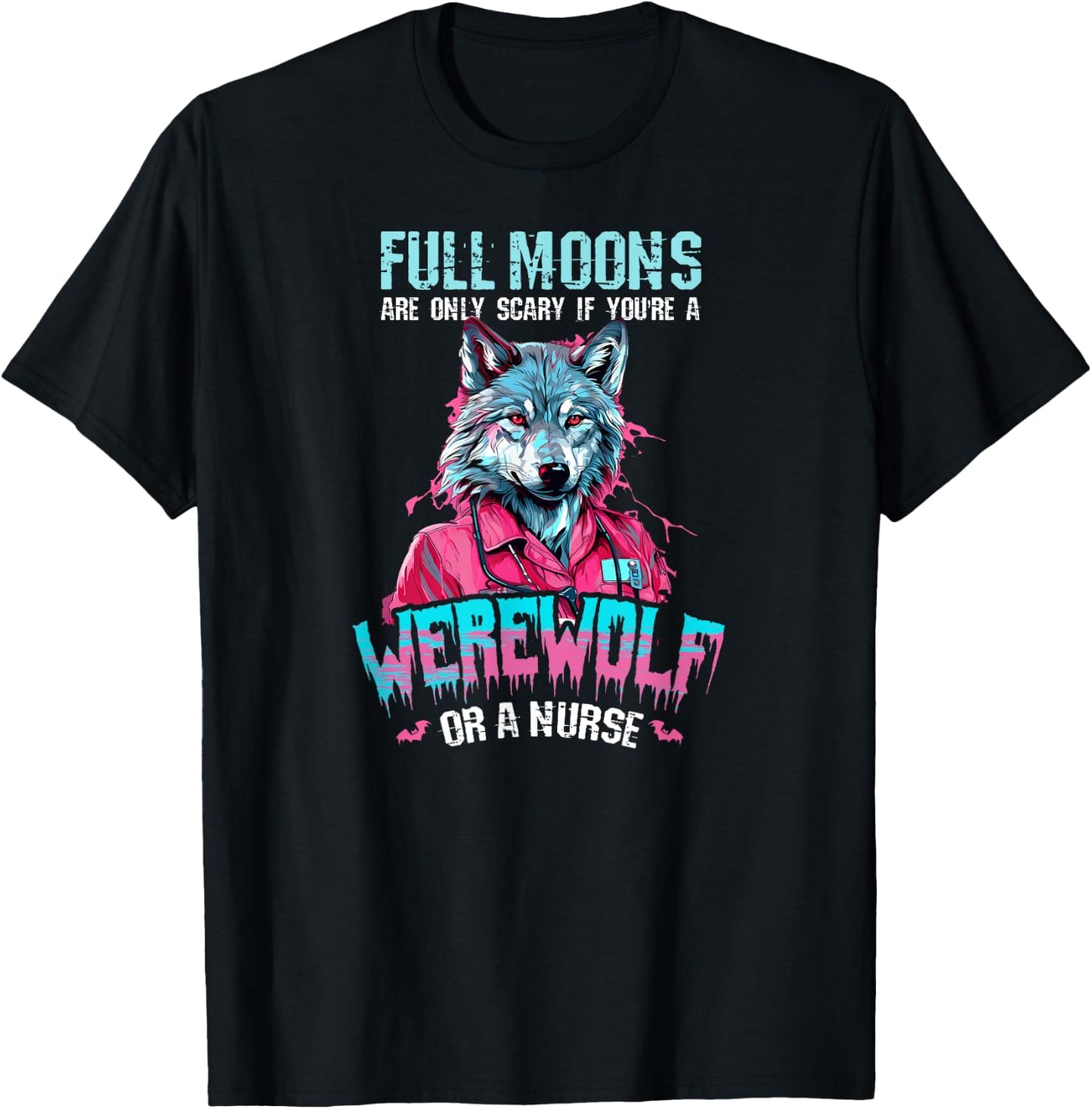 Only Scary When Werewolf Or Nurse Design Halloween Nurse T-Shirt - T-Shirt | Black