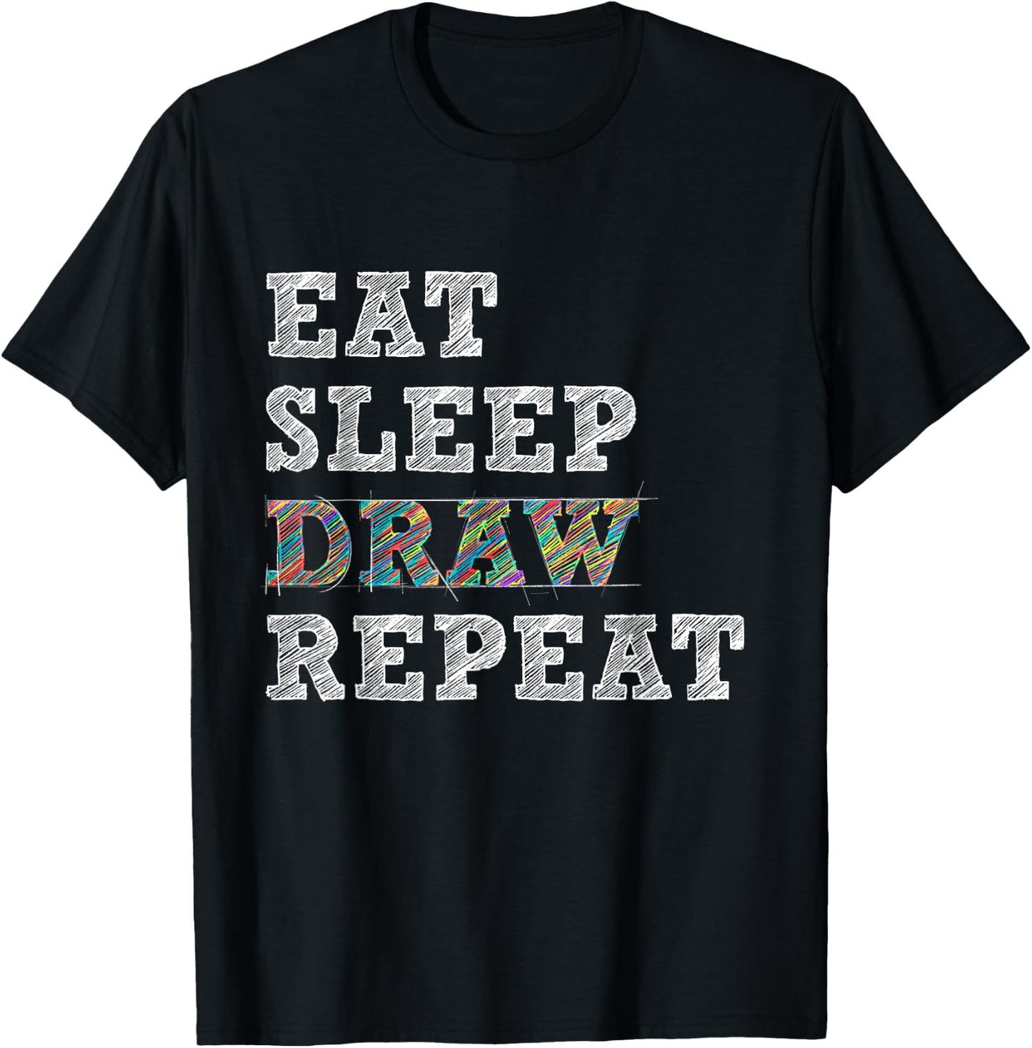 Eat Sleep Draw Repeat - Artist Drawing Sketching Arts Pencil T-Shirt - T-Shirt | Black