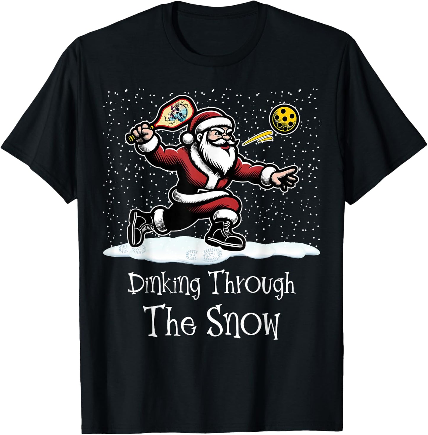 Pickleball Christmas Dinking Through The Snow Santa T-Shirt - T-Shirt | Black