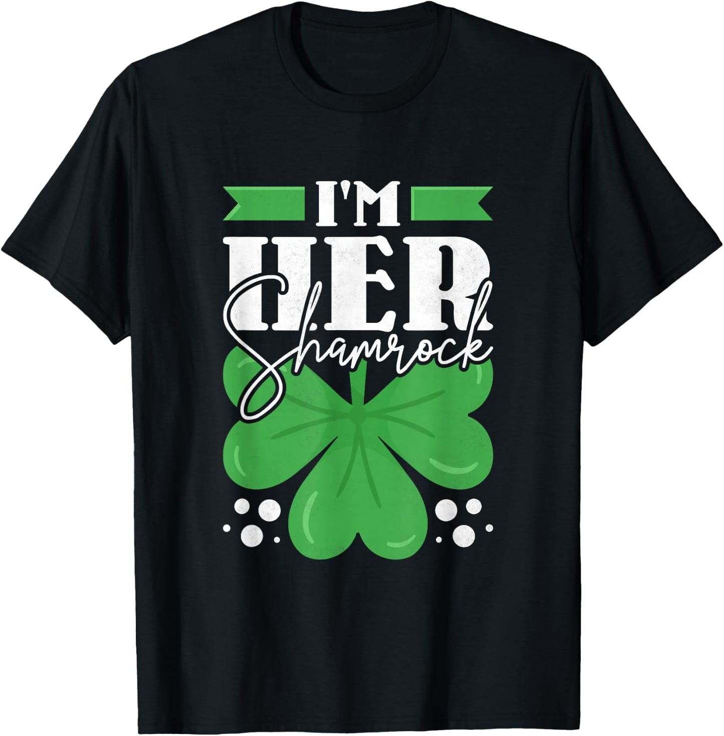 I'm Her Shamrock, Couple St. Patrick's Day T-Shirt - T-Shirt | Black