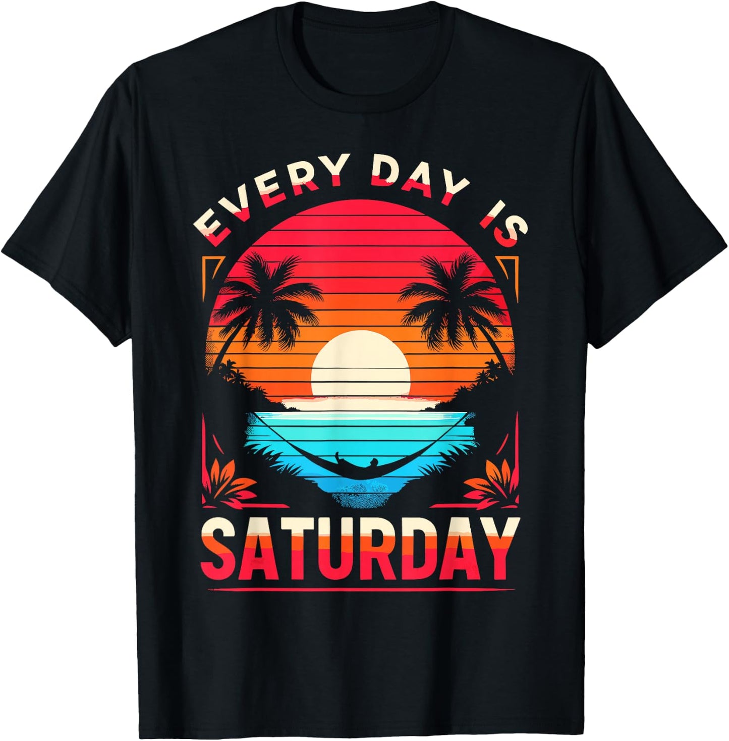 Every Day Is Saturday Funny Retirement Vibes For Retired Men T-Shirt - T-Shirt | Black