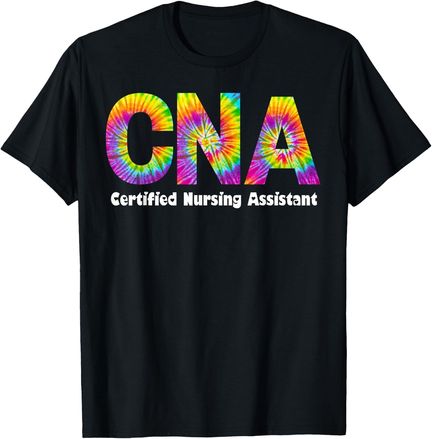 Proud Appreciation Day Tie Dye for Work Cna Squad T-Shirt - T-Shirt | Black