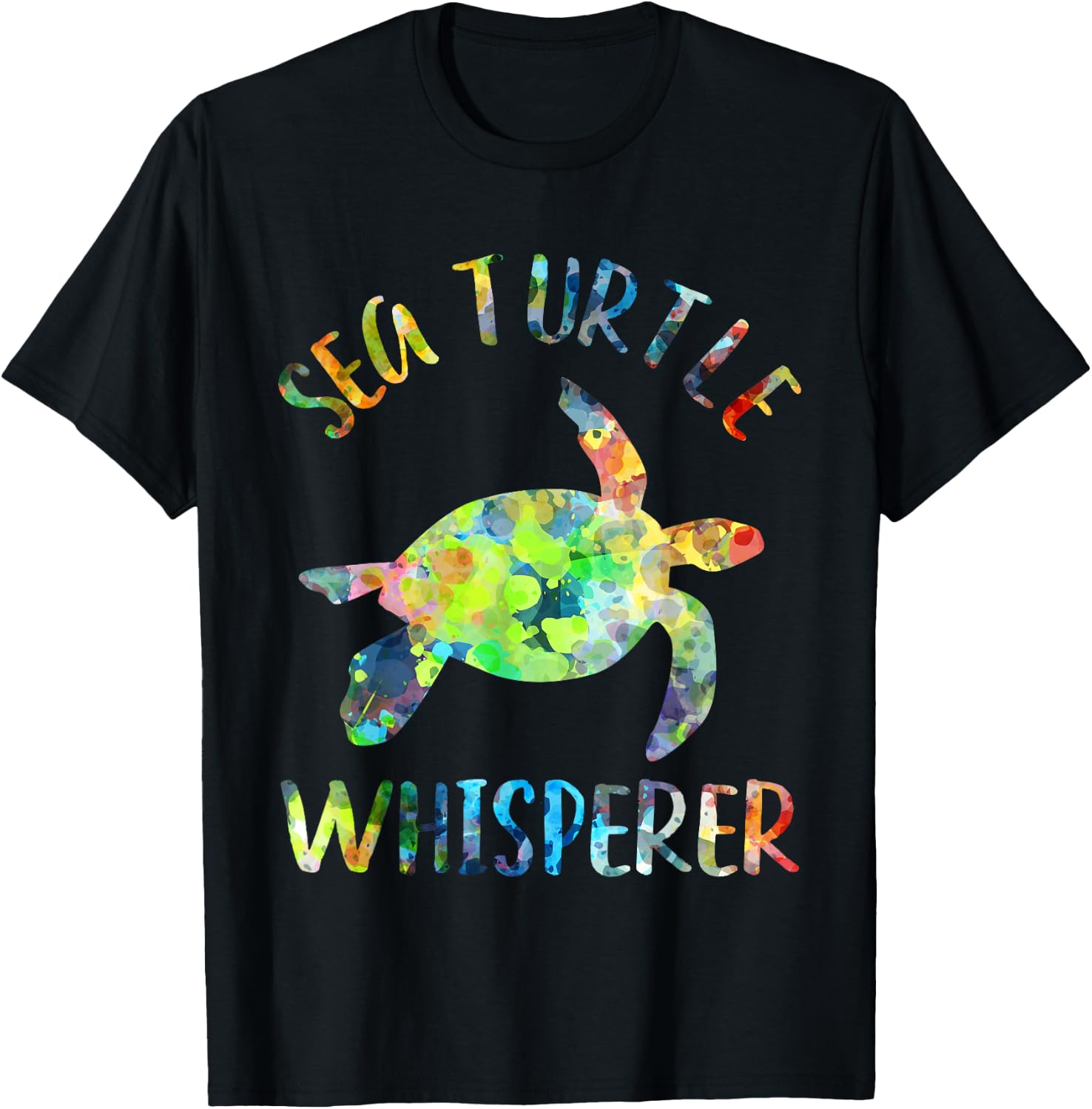Sea Turtle Whisperer Sea Turtle Lover Funny Sea Turtle Quote T-Shirt - T-Shirt | Black