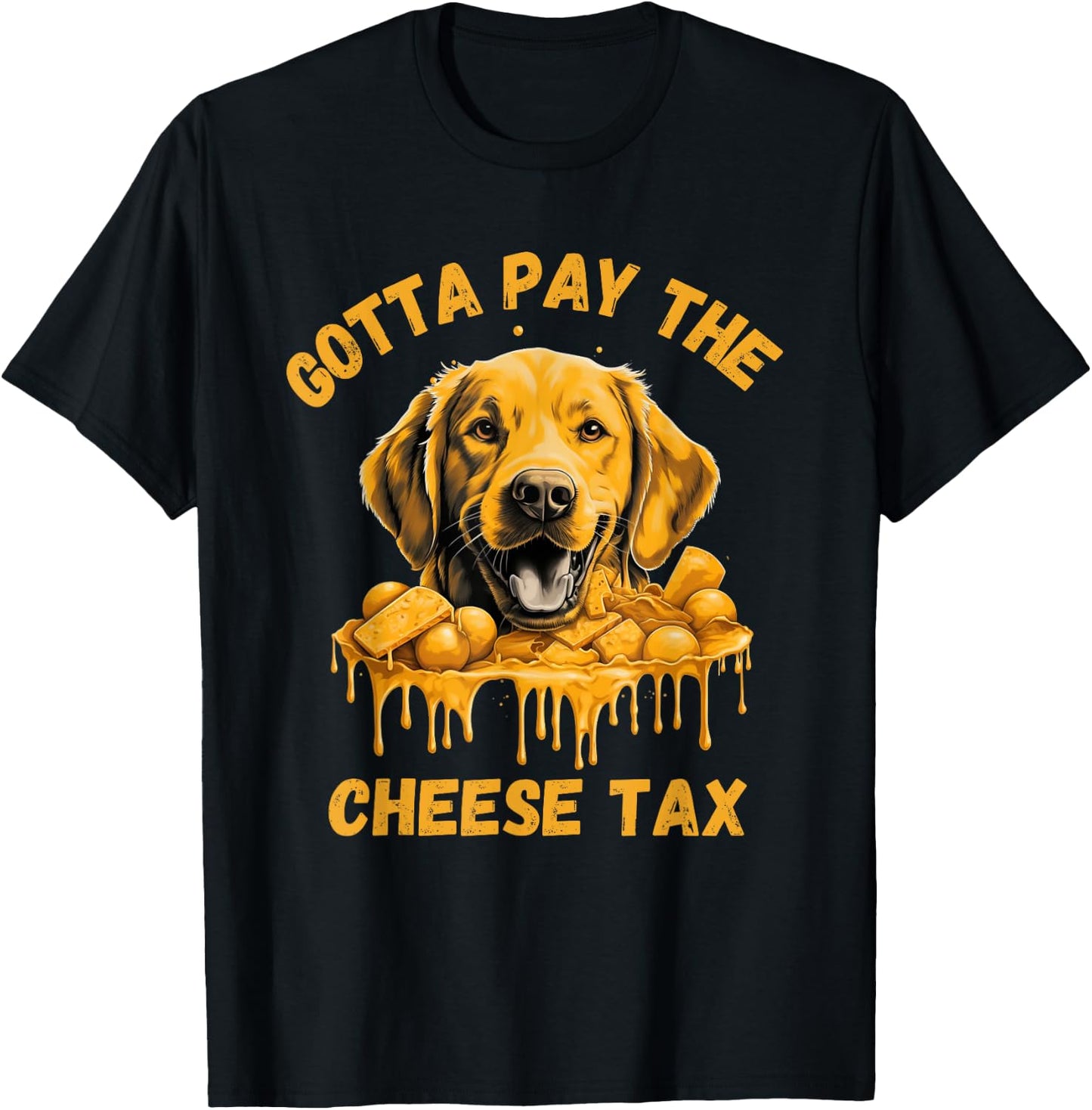 Gotta Pay The Cheese Tax Funny Lab Retriever Cheese Graphic T-Shirt - T-Shirt | Black