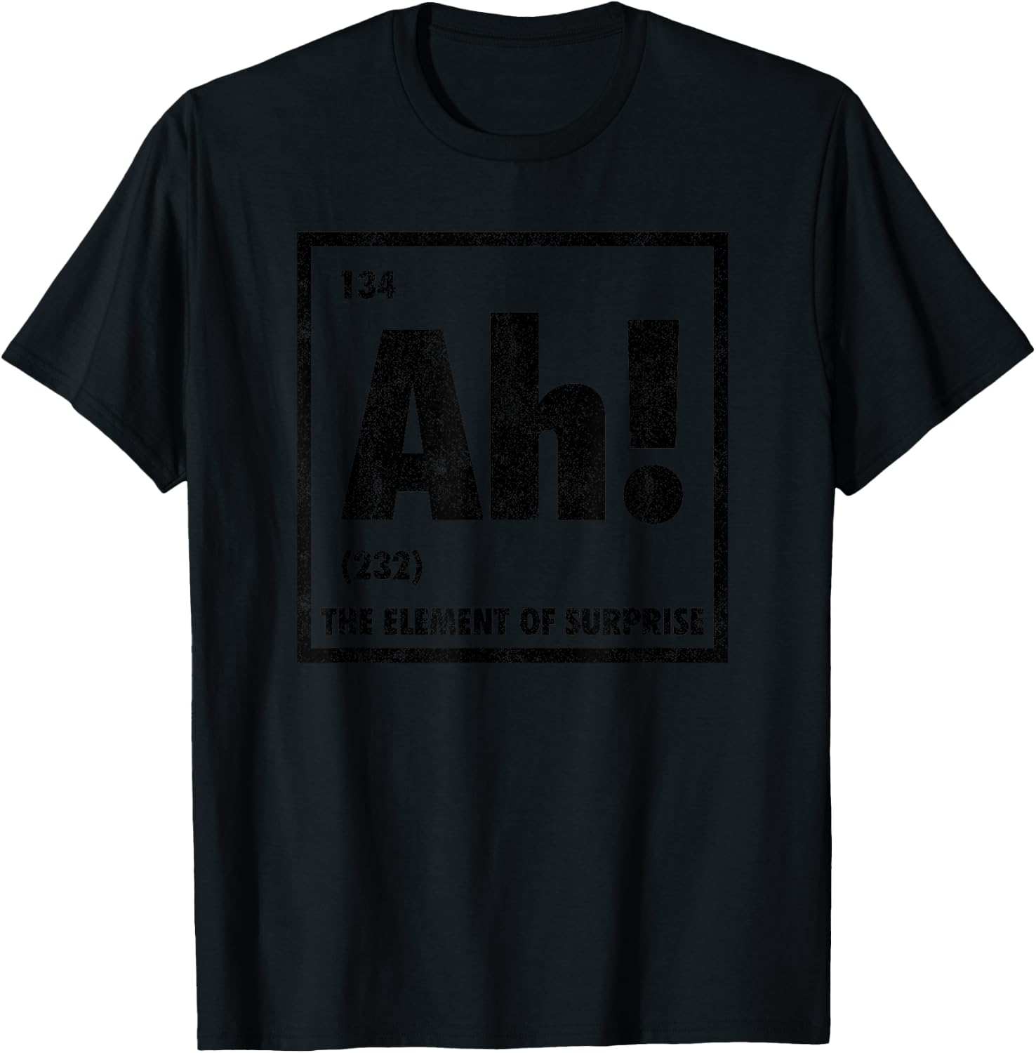 Ah The Element Of Surprise Funny Periodic Table T-Shirt - T-Shirt | Black