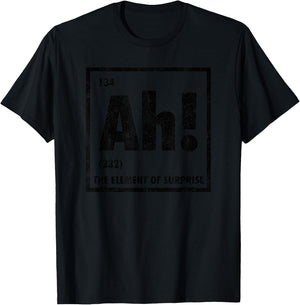 Ah The Element Of Surprise Funny Periodic Table T-Shirt - T-Shirt | Black