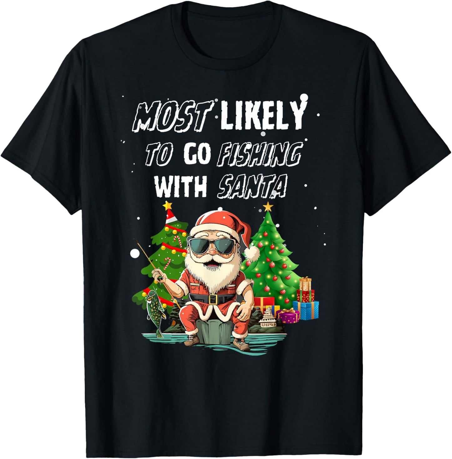 Most Likely To Go Fishing With Santa Fishing Lover Funny T-Shirt - T-Shirt | Black