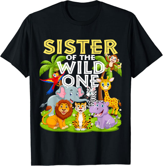 Sister Of The Wild One 1st Birthday Zoo Animal Safari Jungle T-Shirt - T-Shirt | Black