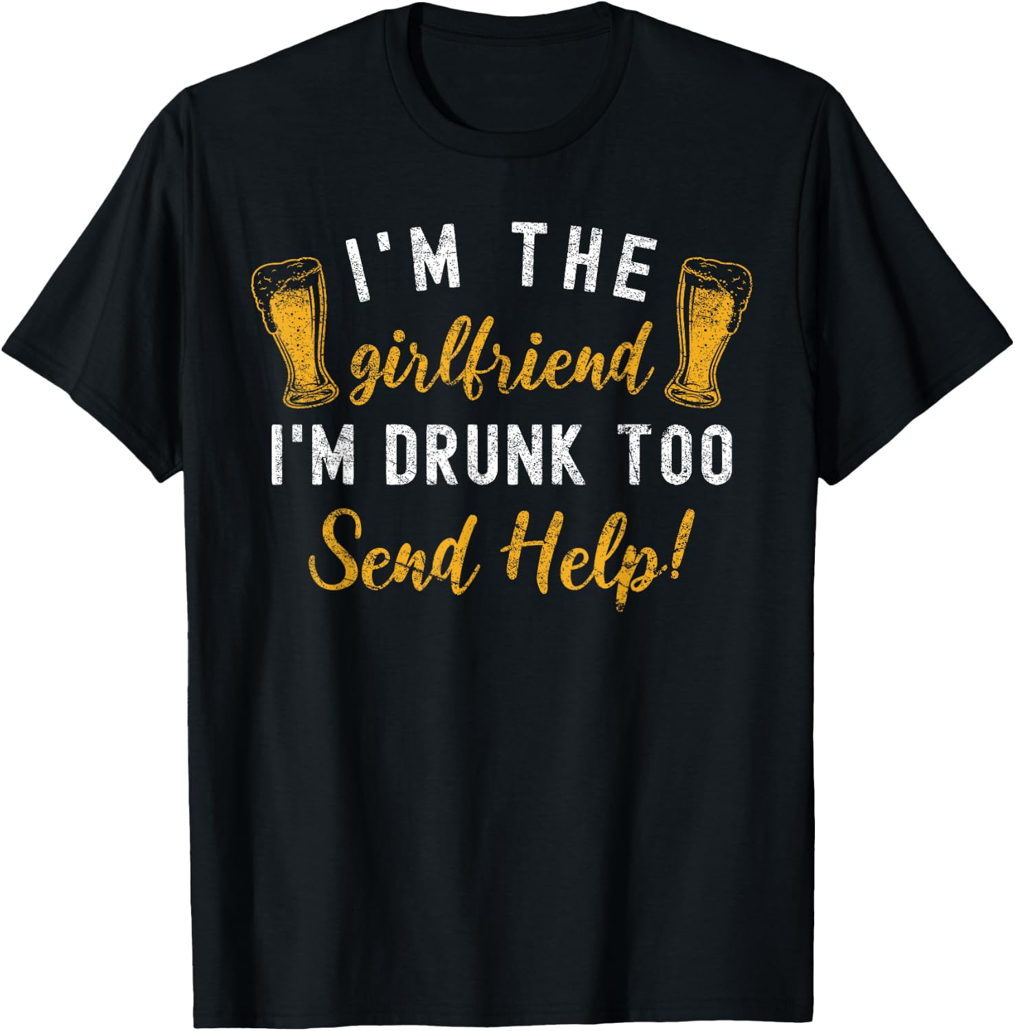 I'm The Girlfriend I'm Drunk Too Couples Funny Drinking T-Shirt - T-Shirt | Black