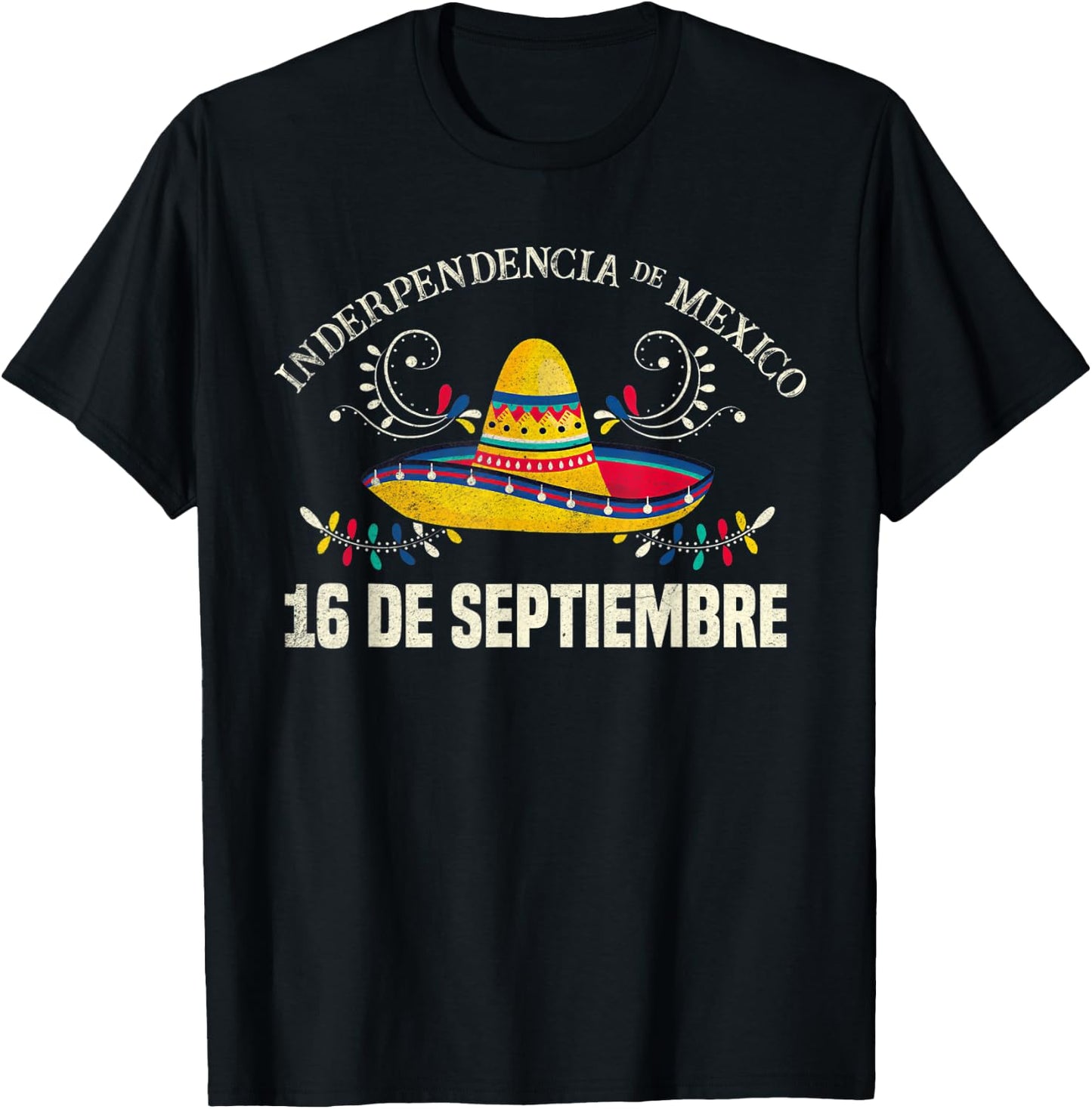 Independencia De Mexico 16 De Septiembre Mexican Sombrero T-Shirt - T-Shirt | Black