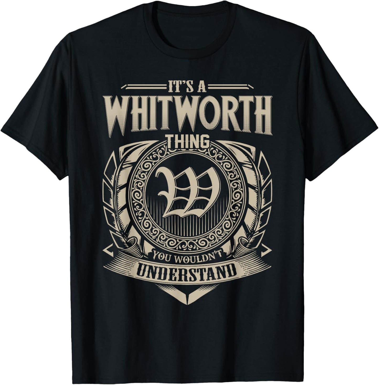 It's A WHITWORTH Thing You Wouldn't Understand Name Vintage T-Shirt - T-Shirt | Black