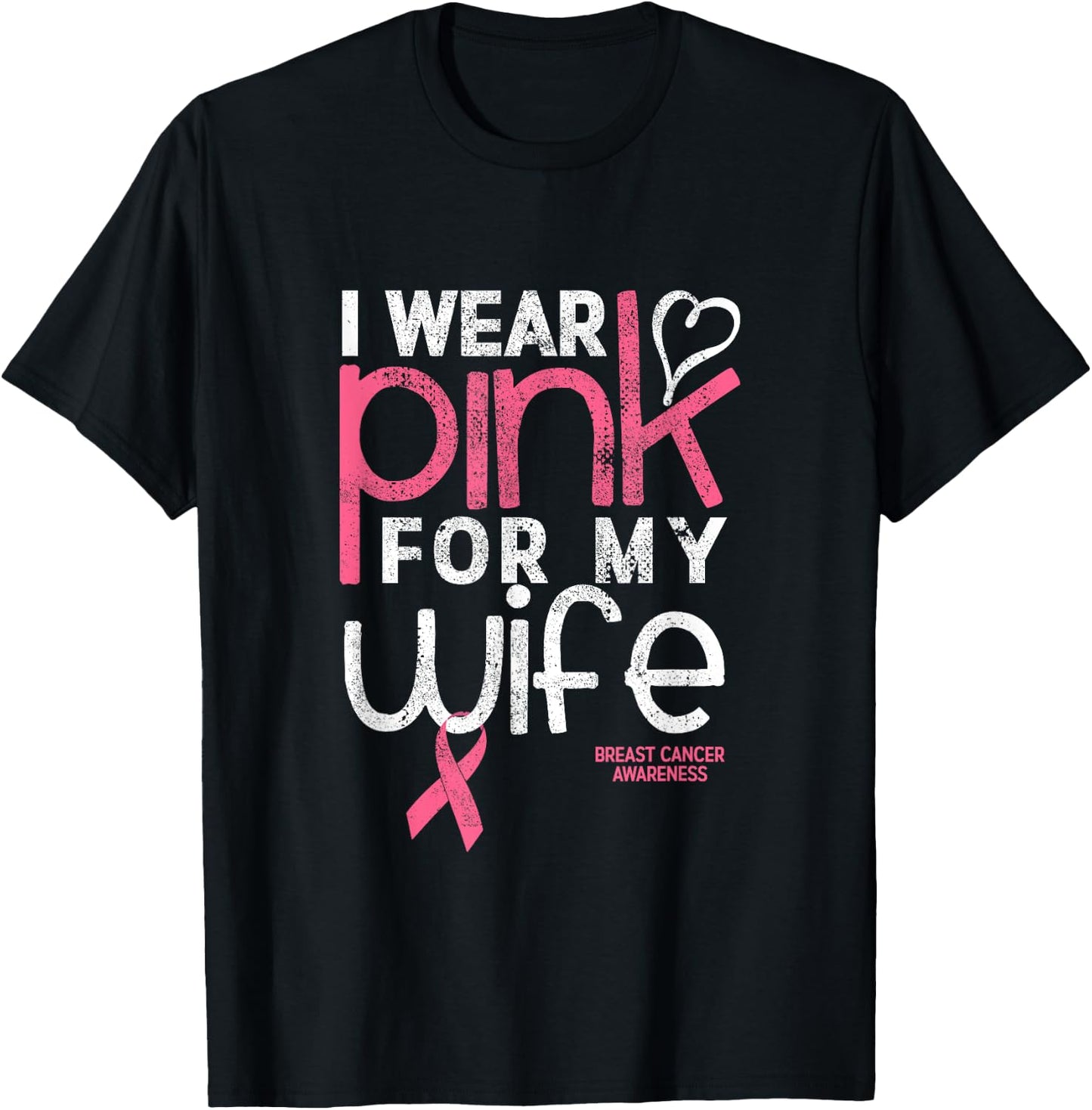 I Wear Pink for my Wife Breast Cancer Awareness T-Shirt - T-Shirt | Black
