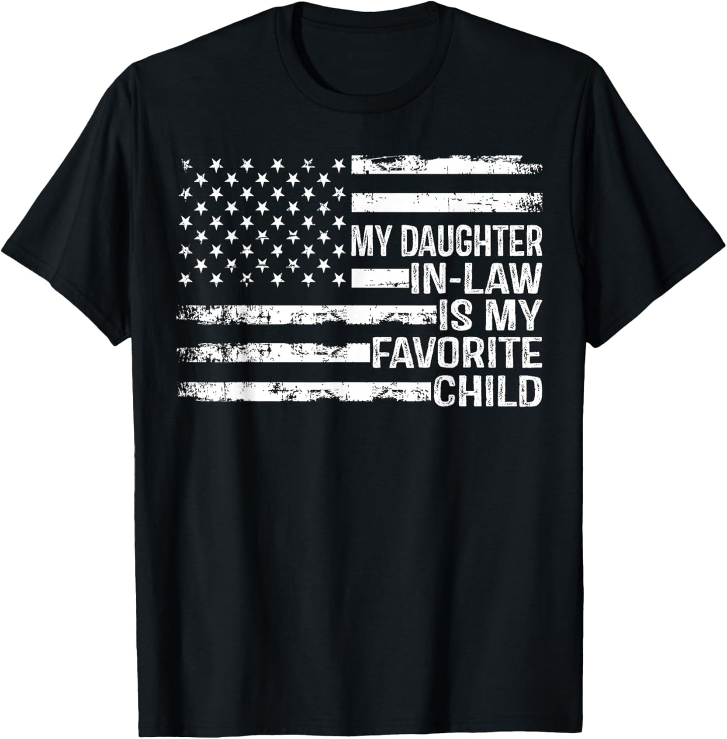 American Flag My Daughter in Law is My Favorite Child Parent T-Shirt - T-Shirt | Black