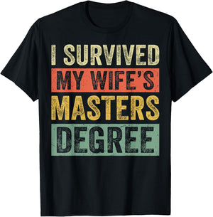 I Survived My Wife's Masters Degree Wife Graduation 2025 T-Shirt - T-Shirt | Black