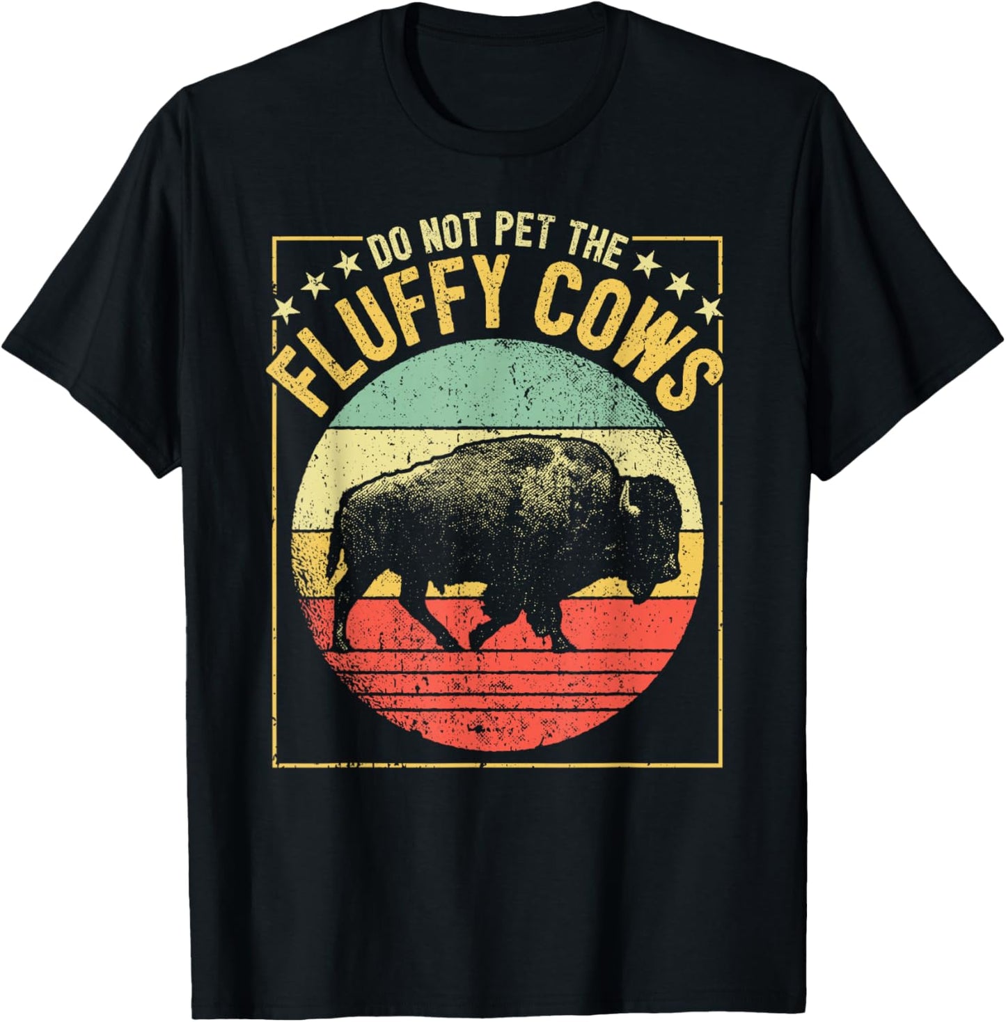 Vintage Buffalo Wild Animal I Do Not Pet Fluffy Cows I Bison T-Shirt - T-Shirt | Black