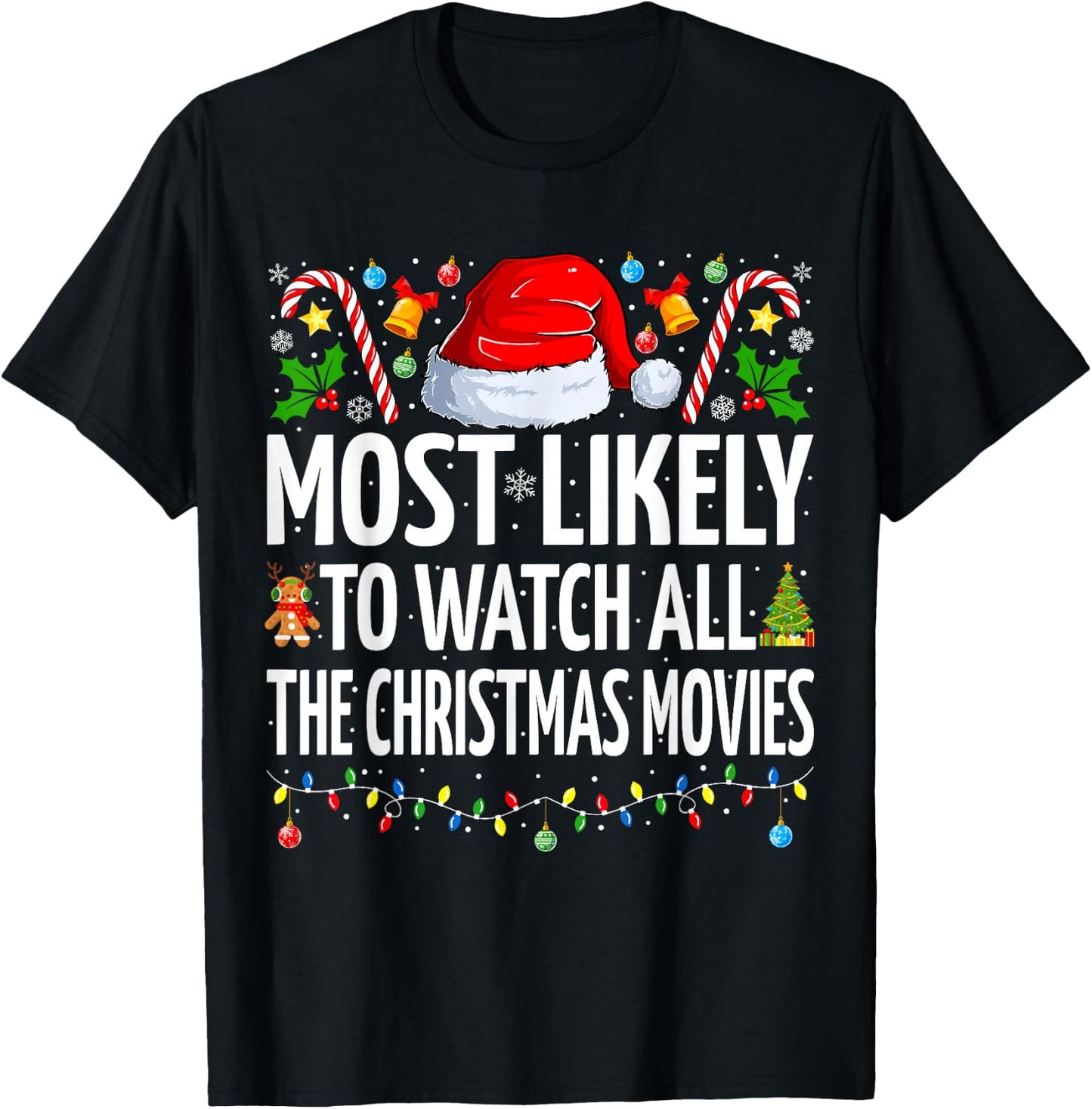 Most Likely To Watch All The Christmas Movies Christmas T-Shirt - T-Shirt | Black