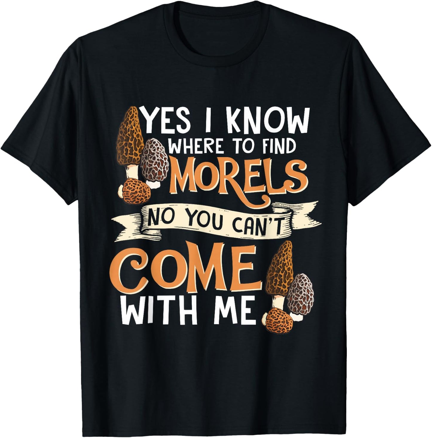 Yes I Know Where To Find The Morels I Mycology T-Shirt - T-Shirt | Black