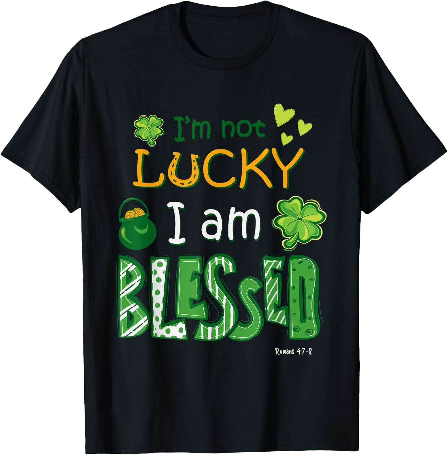 Christian Jesus St Patricks Day I'm Not Lucky I'm Blessed T-Shirt - T-Shirt | Black