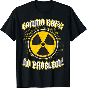 Gamma Rays - No Problem - Nuclear Engineering T-Shirt - T-Shirt | Black