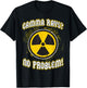 Gamma Rays - No Problem - Nuclear Engineering T-Shirt - T-Shirt | Black