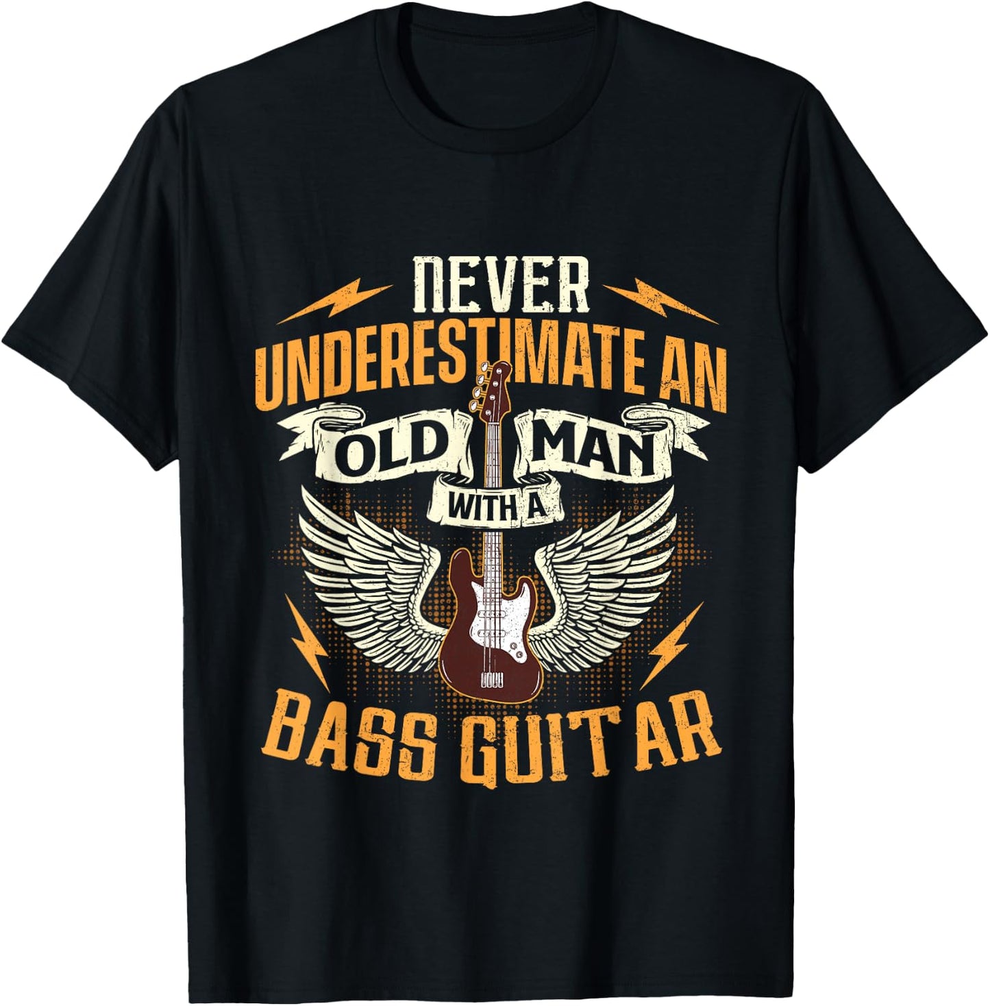 Never Underestimate An Old Man With A Bass Guitar - Bassist T-Shirt - T-Shirt | Black