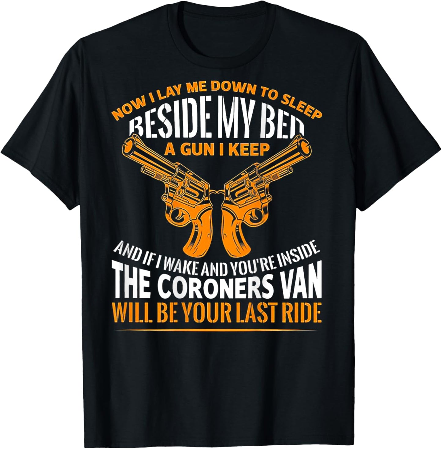 Now I Lay Me Down To Sleep Beside My Bed A Gun (on back) T-Shirt - T-Shirt | Black