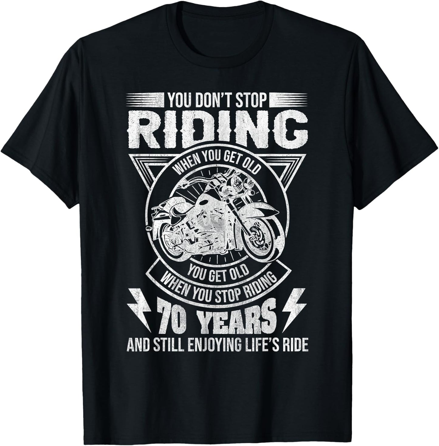 Don't Stop Riding When You Get Old Motorcycle 70th Birthday T-Shirt - T-Shirt | Black