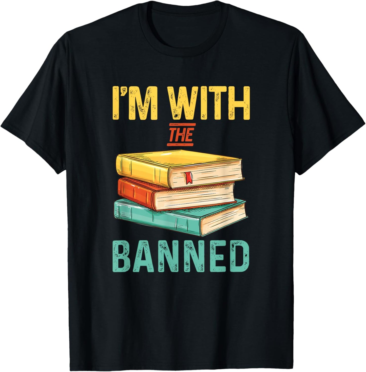 I'm With The Banned Books | Literature | Bookworm T-Shirt - T-Shirt | Black