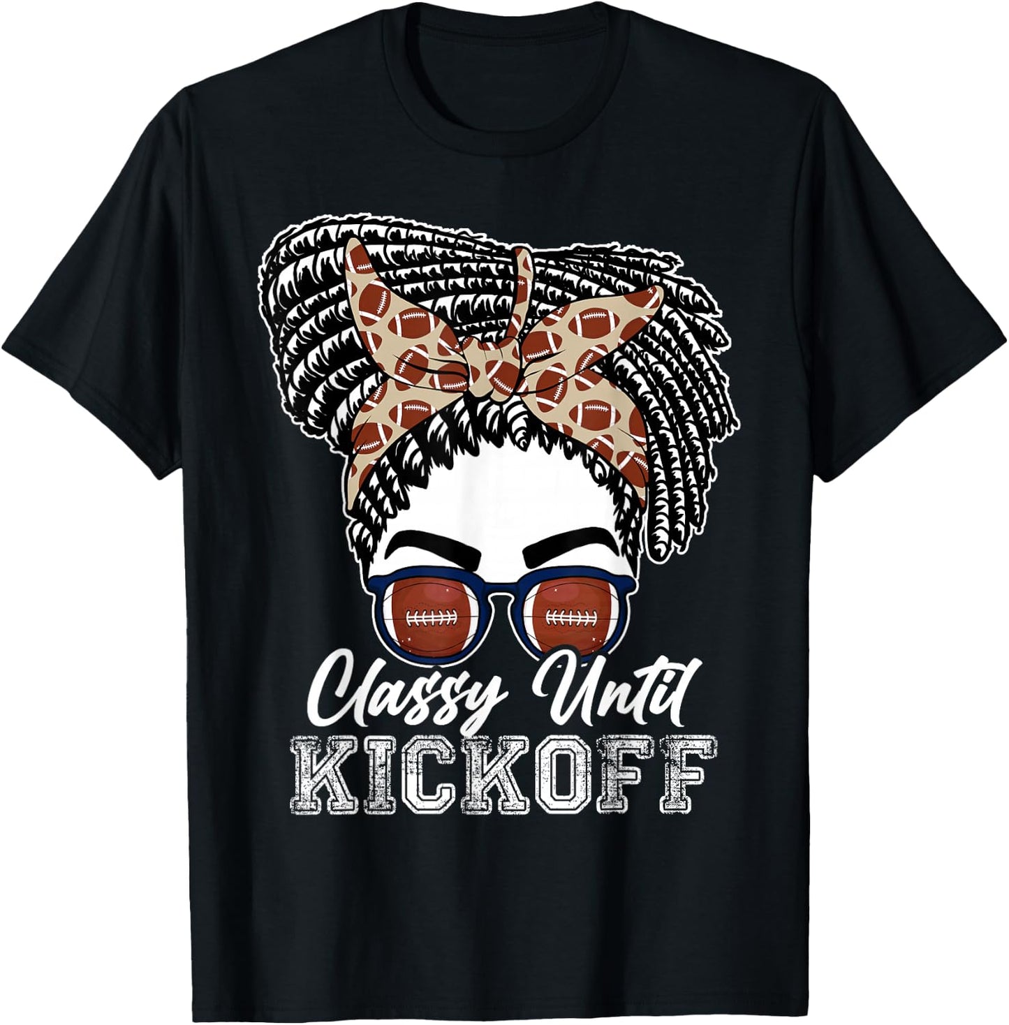 Classy Until Kickoff American Football Girl Messy Bun T-Shirt - T-Shirt | Black