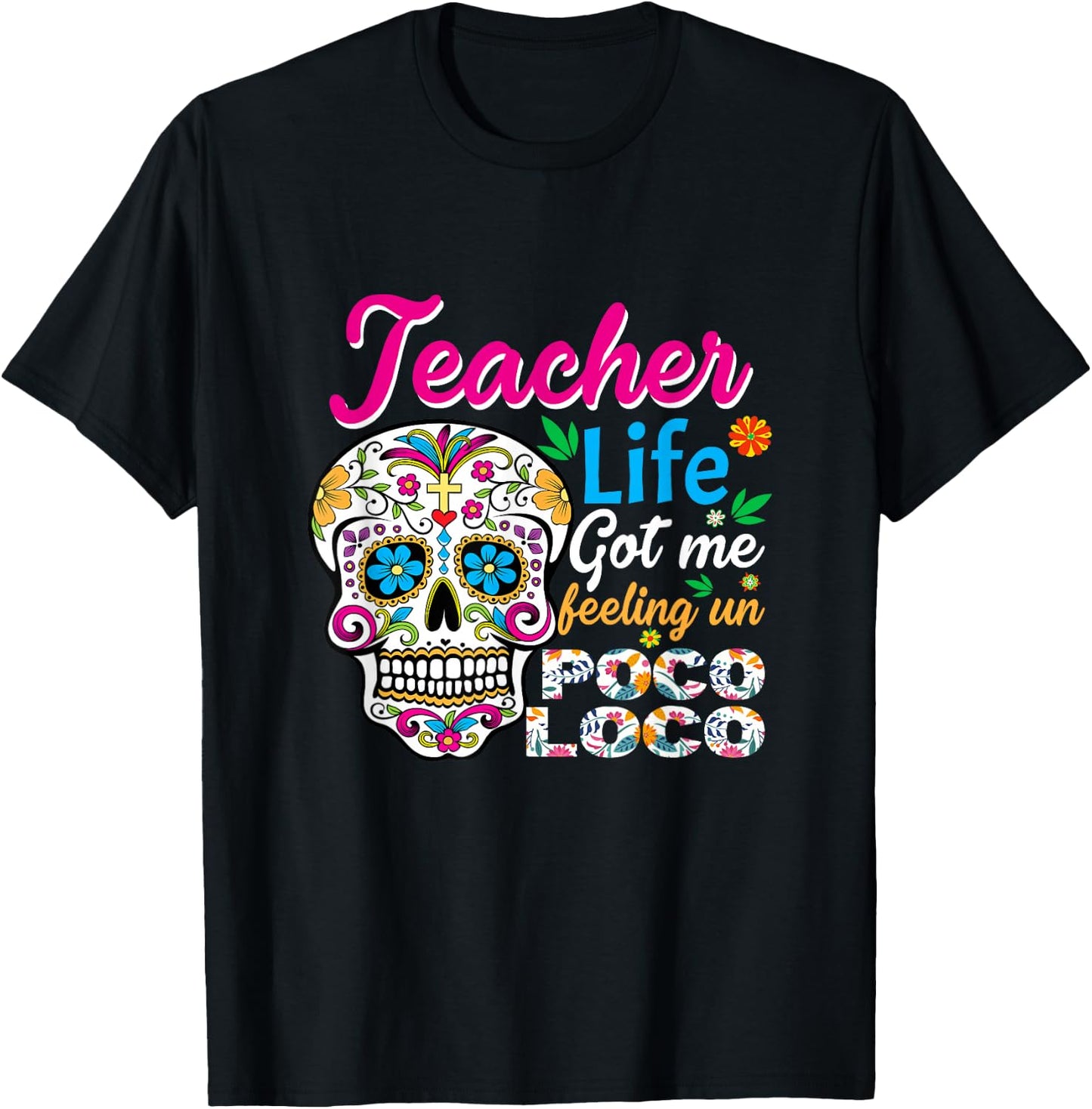 Teacher Life Got Me Feeling Un Poco Loco Spanish Teacher T-Shirt - T-Shirt | Black