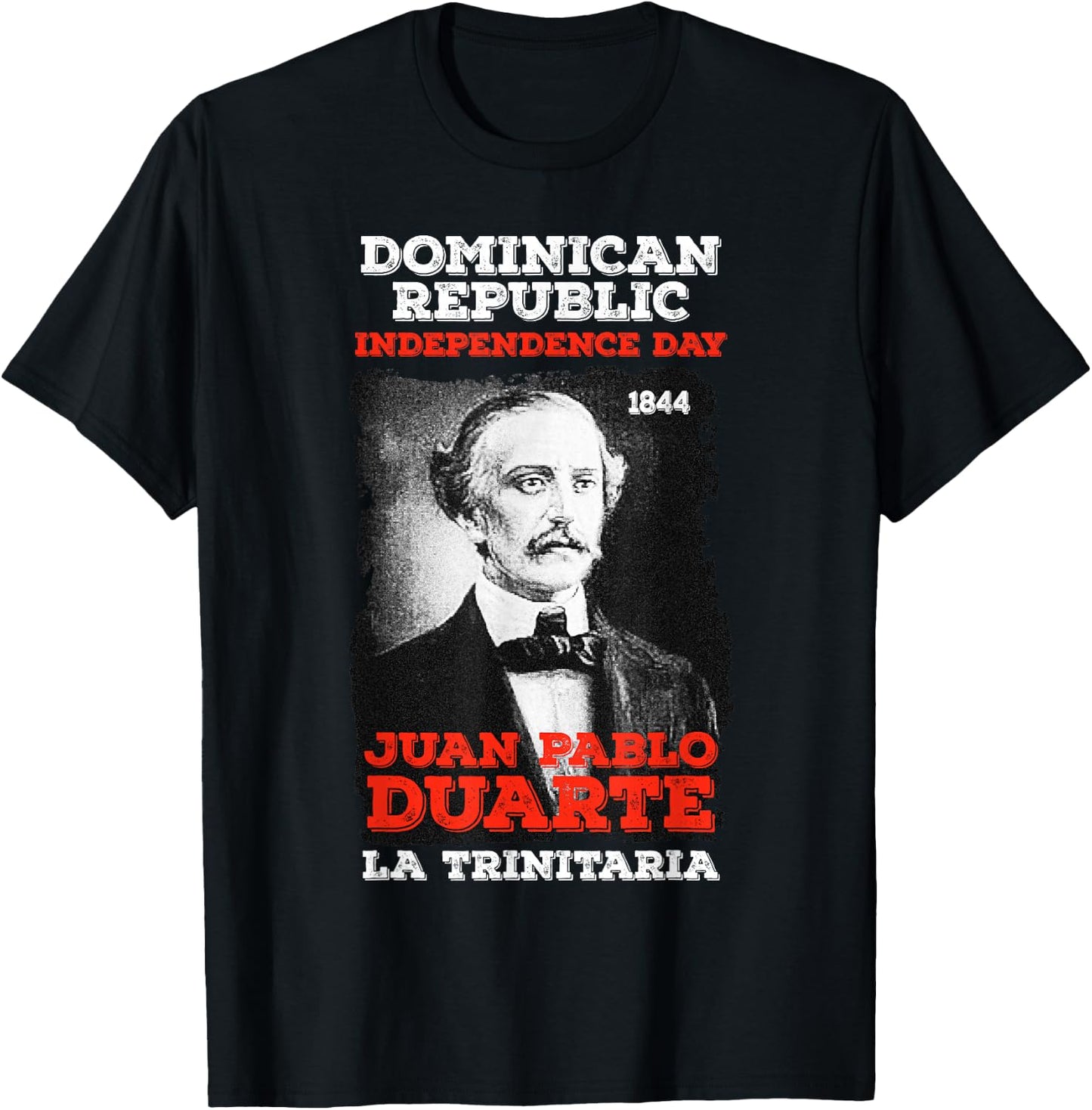 Dominican Republic Independence Day Juan Pablo Duarte T-Shirt - T-Shirt | Black