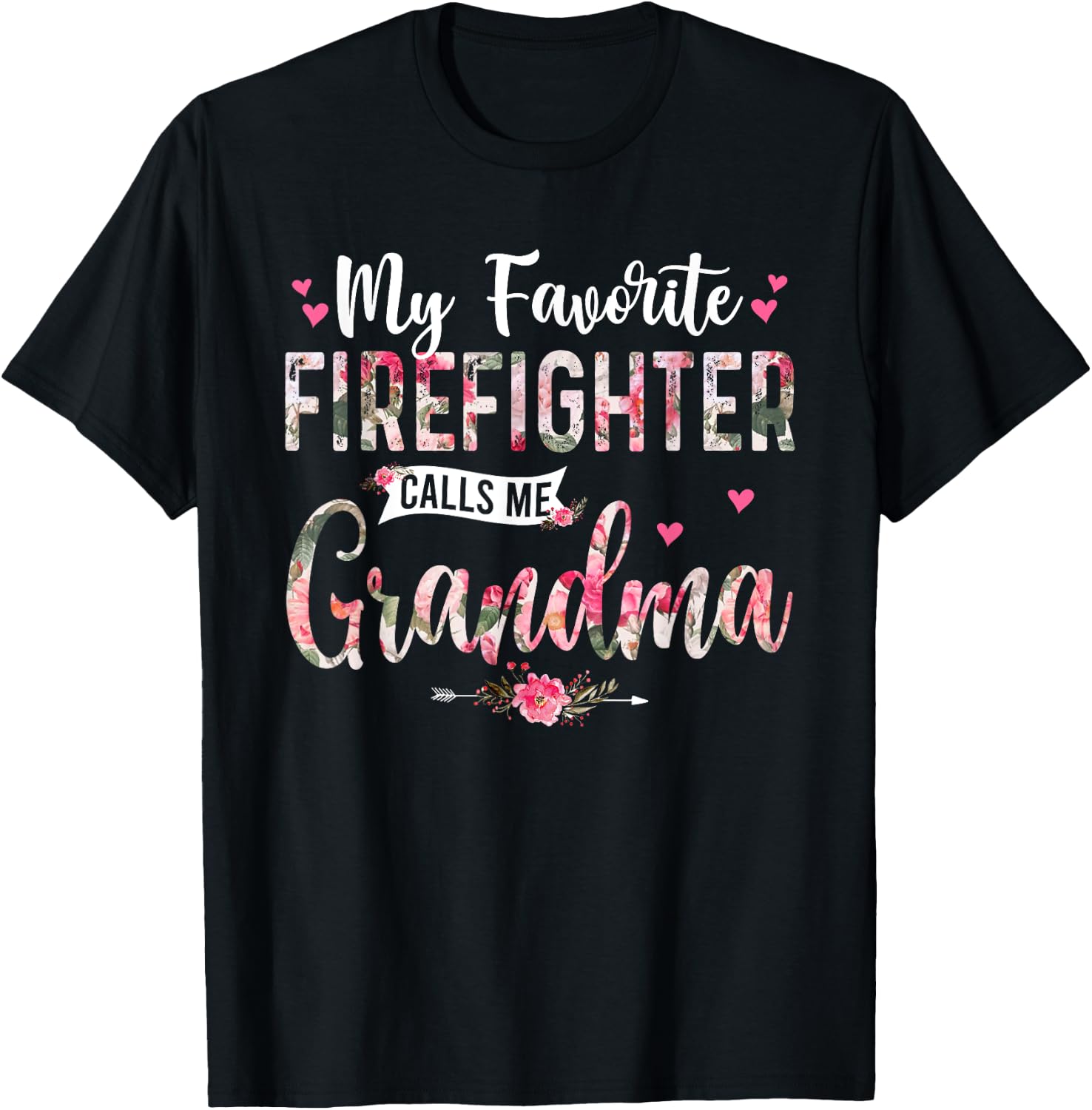 My Favorite Firefighter Call Me Grandma Happy Mother's Day T-Shirt - T-Shirt | Black