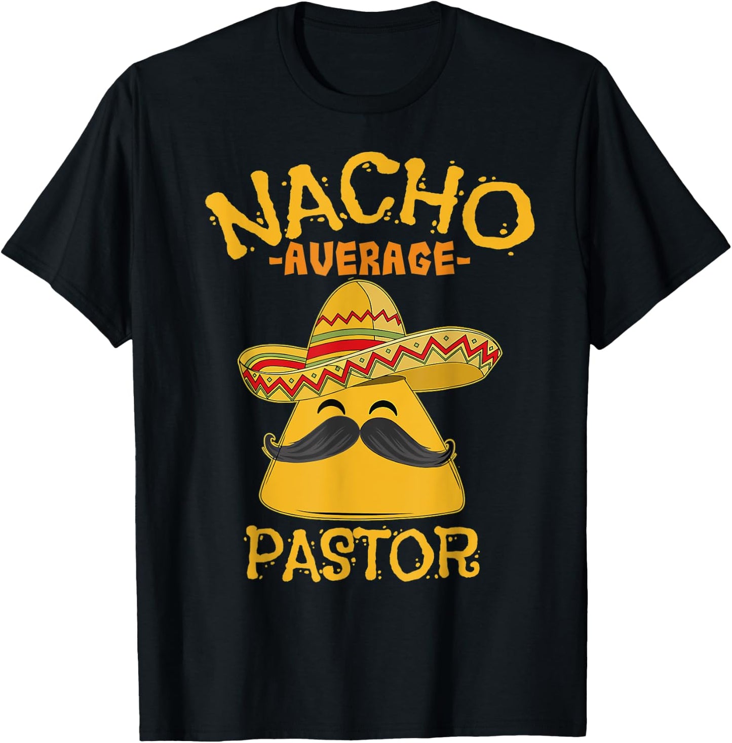 Nacho Average Pastor Preacher Religious Leader Cinco de Mayo T-Shirt - T-Shirt | Black