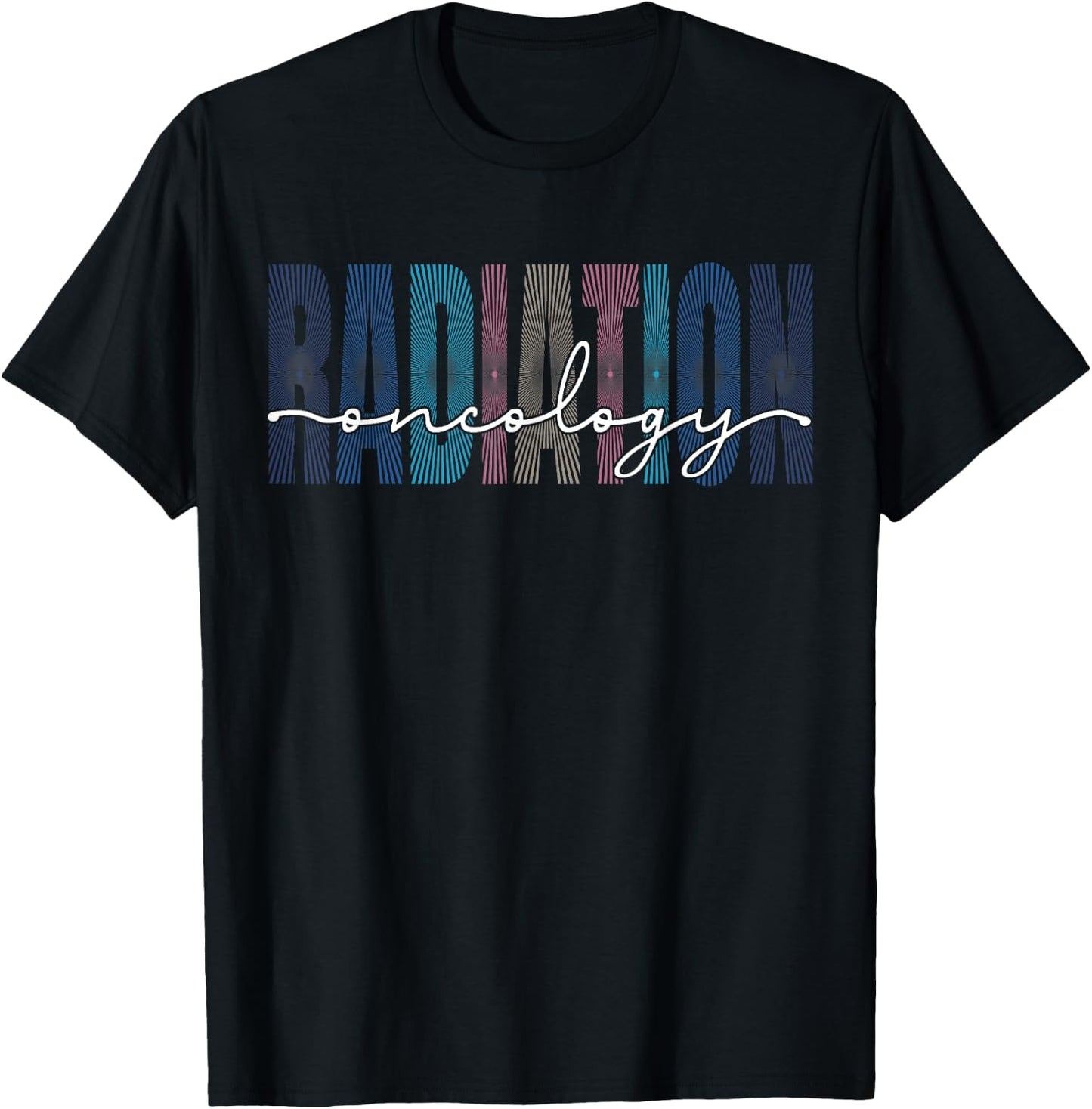 Radiation Oncology Nurse Funny Radiation Therapist T-Shirt - T-Shirt | Black