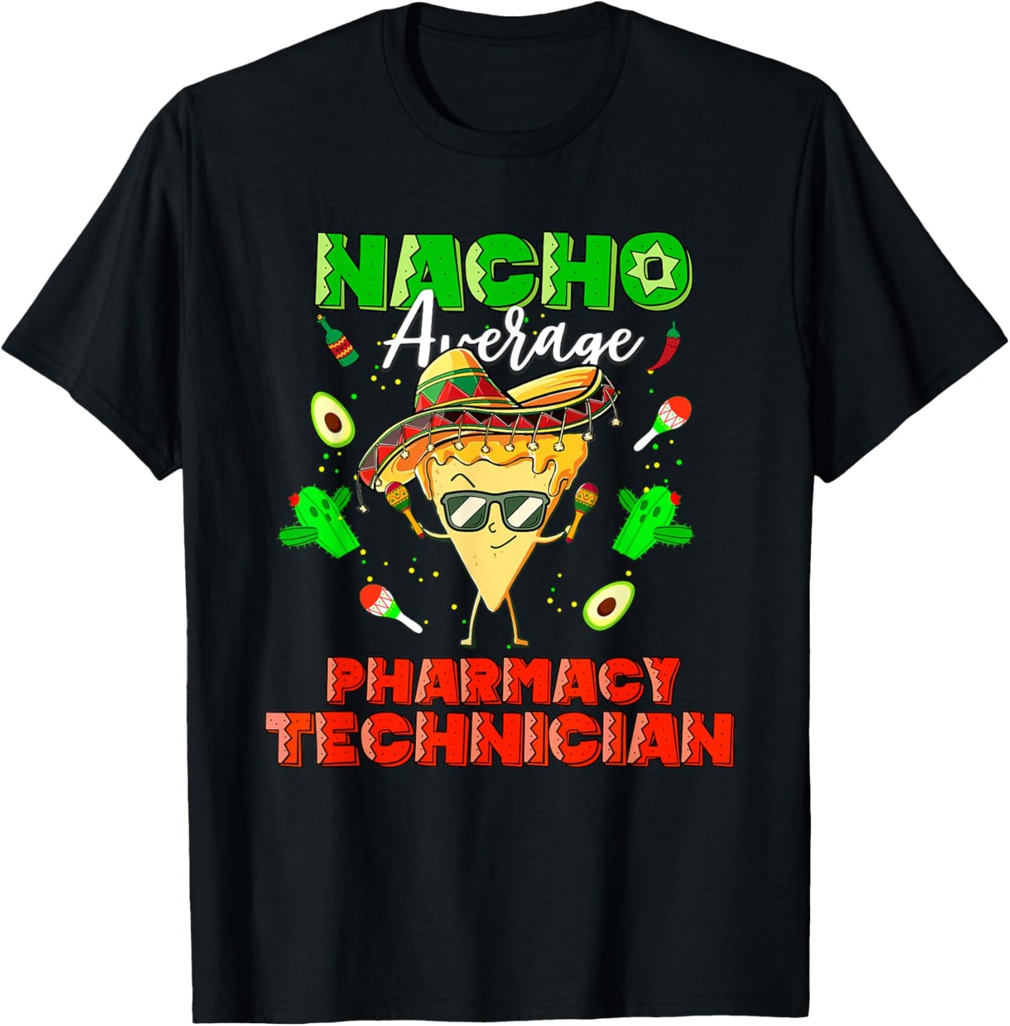 Mexican Nacho Average Pharmacy Technician T-Shirt - T-Shirt | Black