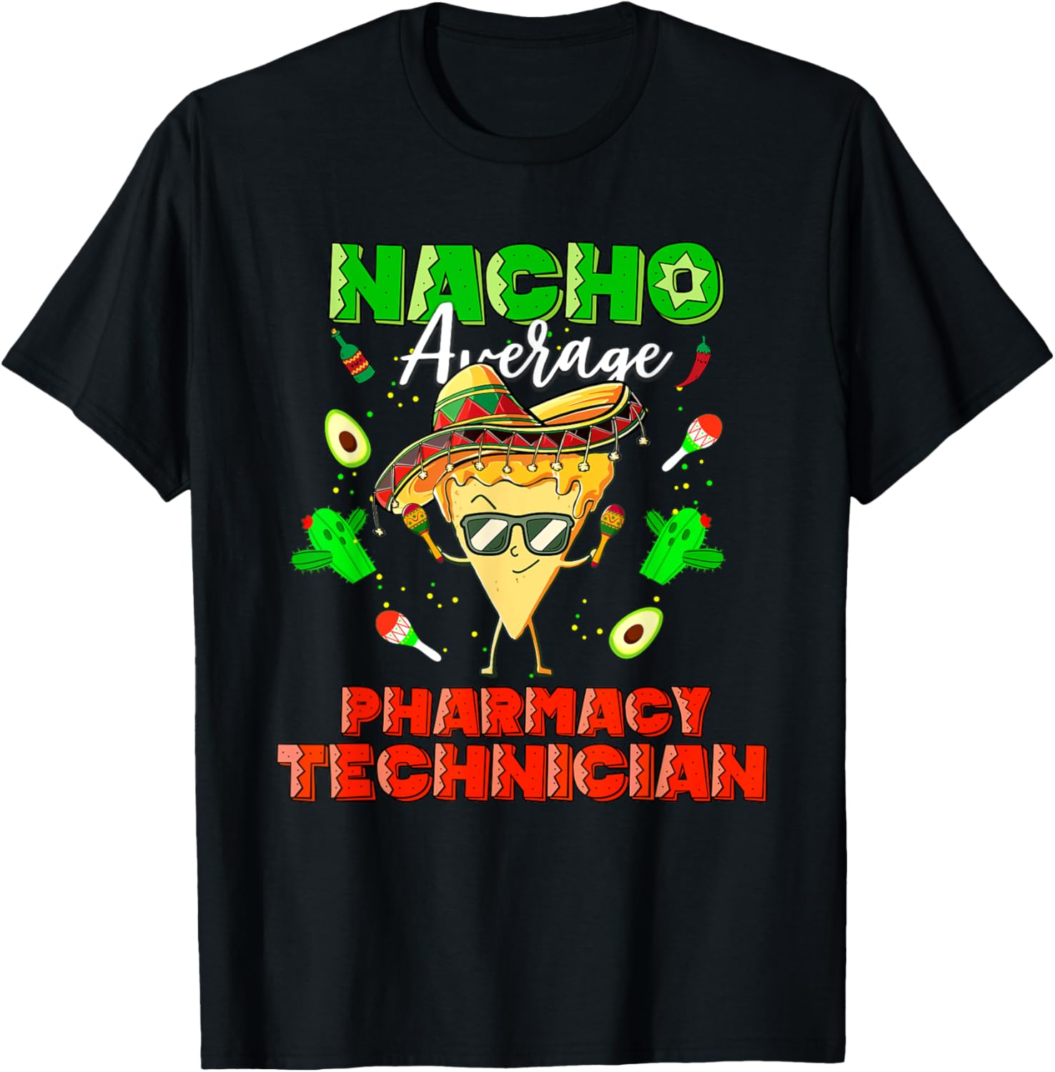 Mexican Nacho Average Pharmacy Technician T-Shirt - T-Shirt | Black