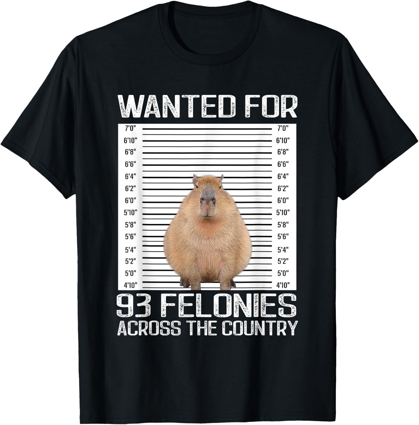 Capybara Mugshot Wanted For 93 Felonies Across The Country T-Shirt - T-Shirt | Black