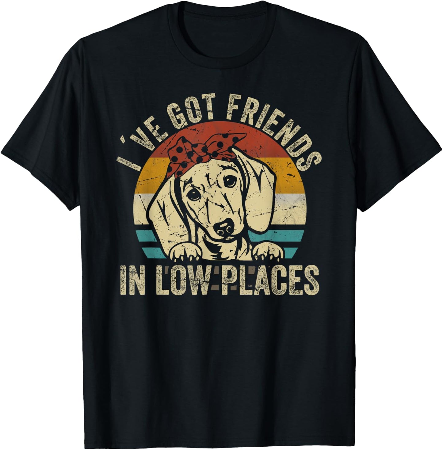 I've Got Friends In Low Places funny Dachshund Wiener Dog T-Shirt - T-Shirt | Black