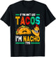 If You Dont Like Tacos Im Nacho Type T-Shirt - T-Shirt | Black