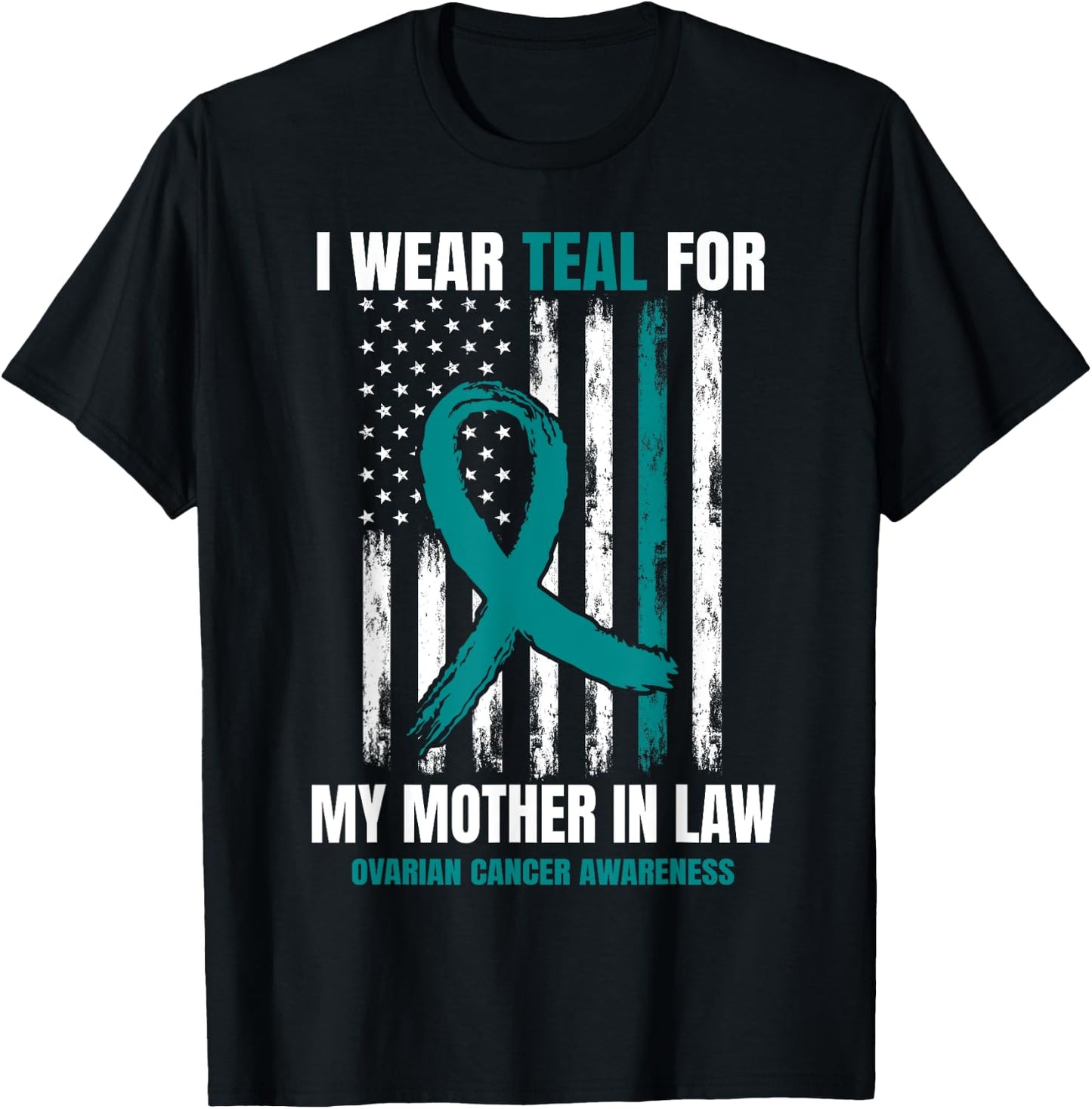 I Wear Teal For My Mother In Law Ovarian Cancer Flag Family T-Shirt - T-Shirt | Black
