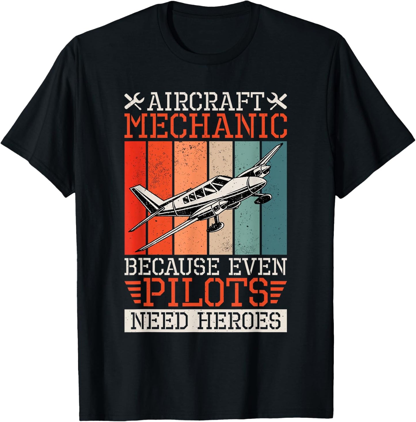 Aircraft Mechanic Because Even Pilots Need Heroes, Airplane T-Shirt - T-Shirt | Black